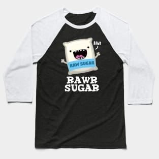 Rawr Sugar Funny Food Pun Baseball T-Shirt